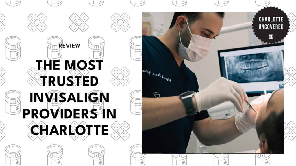 Top 5 Invisalign Providers in Charlotte for a Perfect Smile!