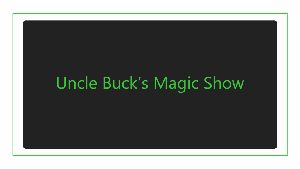 uncle-buck-s-magic-show