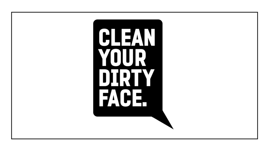clean-your-dirty-face