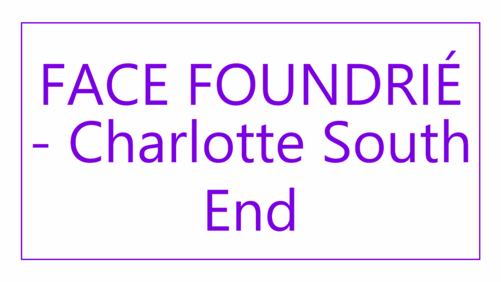 face-foundri-charlotte-south-end