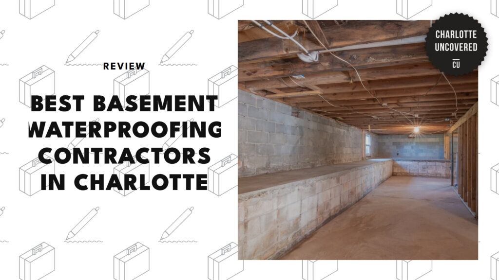 The 5 Best Basement Waterproofing Contractors in Charlotte to Protect Your Home
