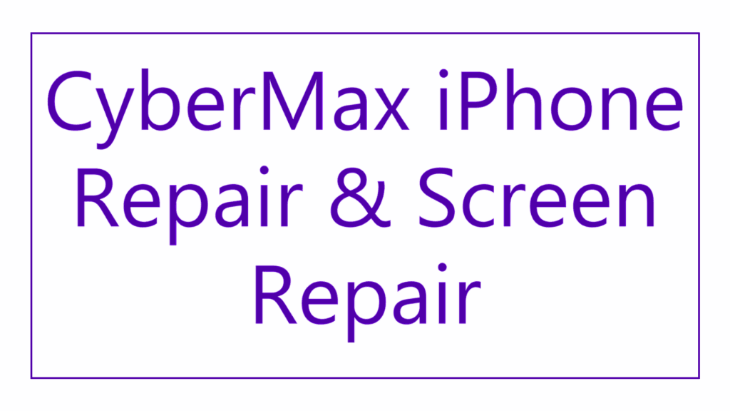 cybermax-iphone-repair-screen-repair