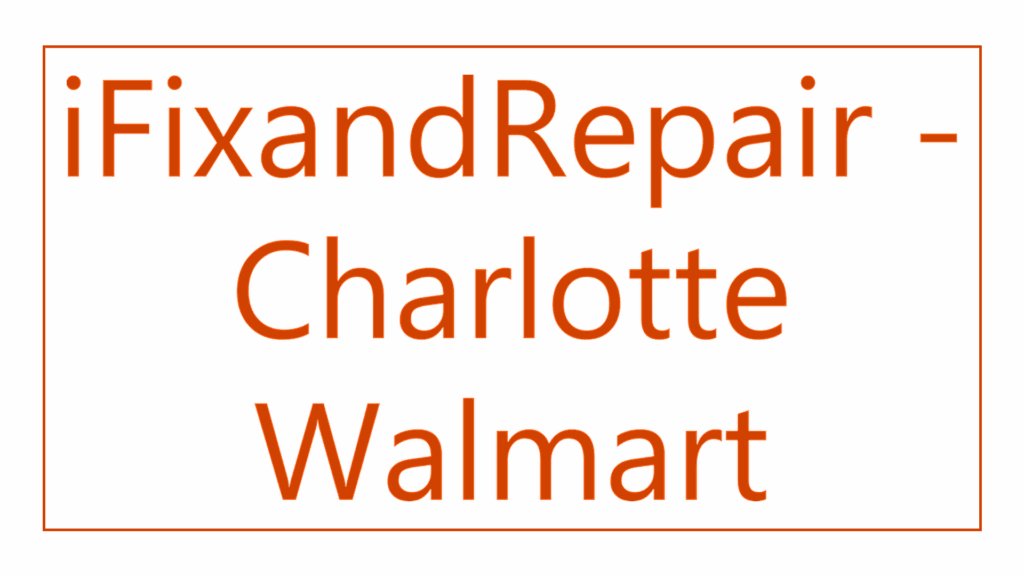 ifixandrepair-charlotte-walmart